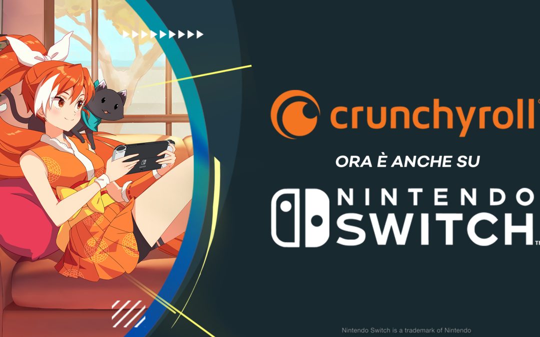 Crunchyroll sbarca su Nintendo Switch, ecco tutti i dettagli