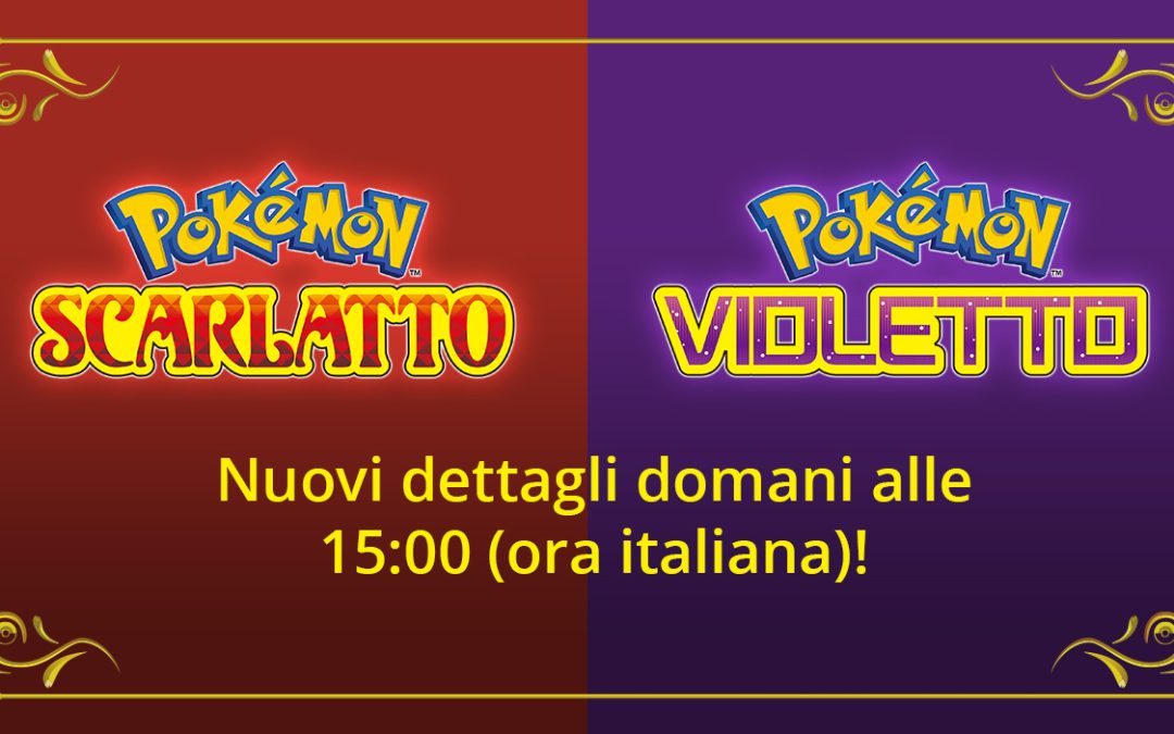 Pokémon Scarlatto e Pokémon Violetto: annunciato per domani un nuovo trailer