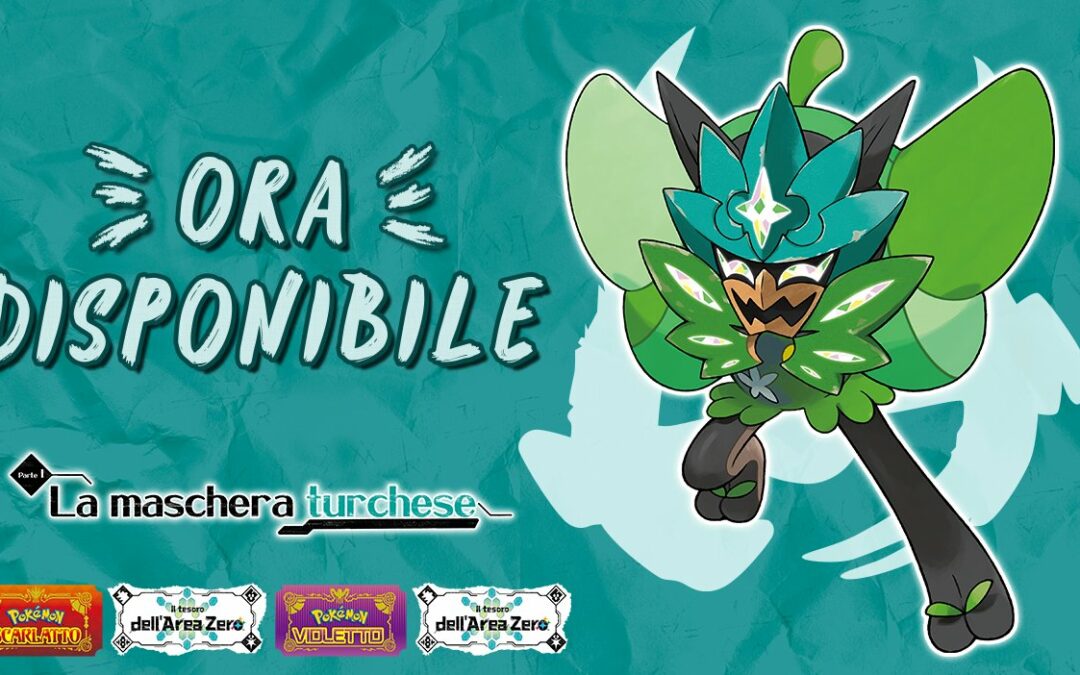 Pokémon Scarlatto e Violetto: disponibile da oggi il nuovo contenuto a pagamento “Il tesoro dell’Area Zero – Parte I: La Maschera Turchese”